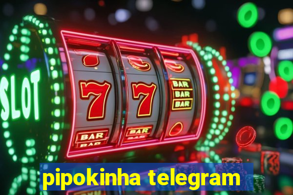 pipokinha telegram